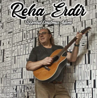 Reha Erdir - İstanbul Unutmuş Adımı