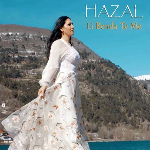Hazal - Li Benda Te Me