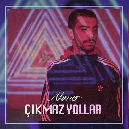 Ahmer - Çıkmaz Yollar