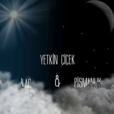 Yetkin Çiçek - Pişmanlık