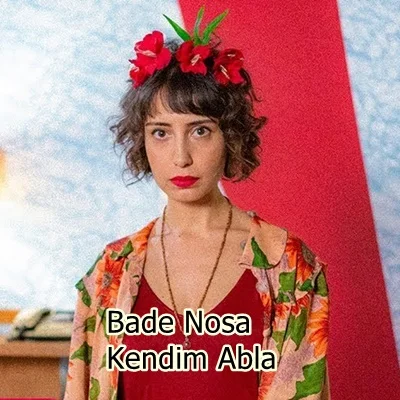 Bade Nosa - Kendim Abla