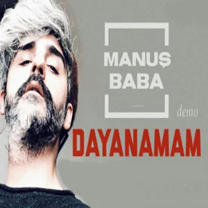 Manuş Baba - Dayanamam