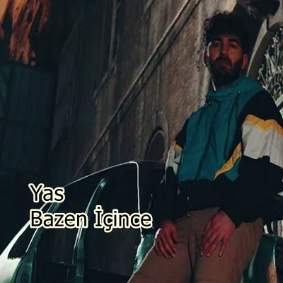 Yas - Bazen İçince