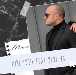 Miri Yusif - Mena (feat Ulviyya)