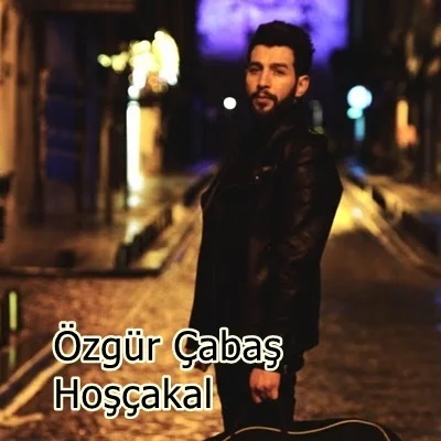 Özgür Çabaş - Hoşçakal
