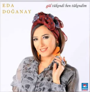 Eda Doğanay - Ben Tükendim Seni Bilmem (feat İbrahim Dizlek)