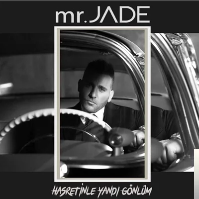 Mr Jade - Hasretinle Yandı Gönlüm