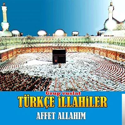 Grup Vuslat - Affet Allahım