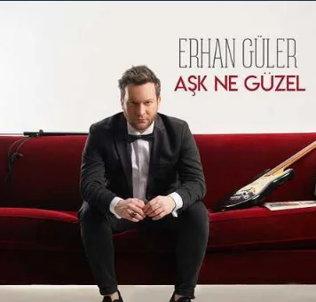 Erhan Güler - Aşk Ne Güzel