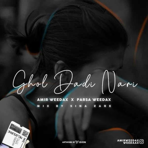 Amir Weedax - Ghol Dadi Nari (Ft Parsa Weedax)