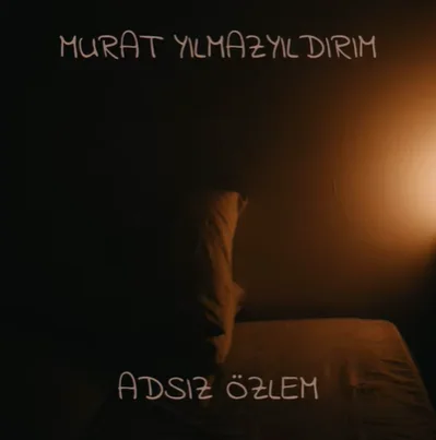 Murat Yılmazyıldırım - Adsız Özlem (Yeni)