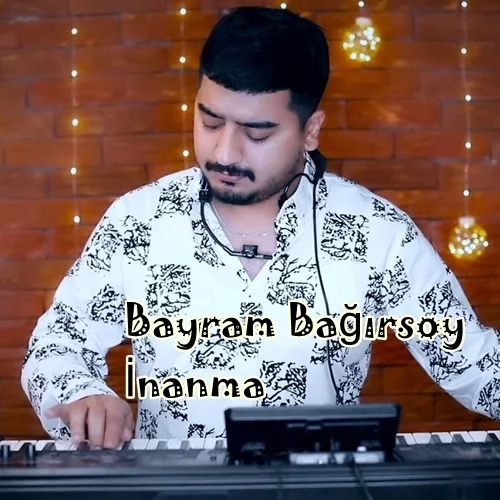 Bayram Bağırsoy - İnanma