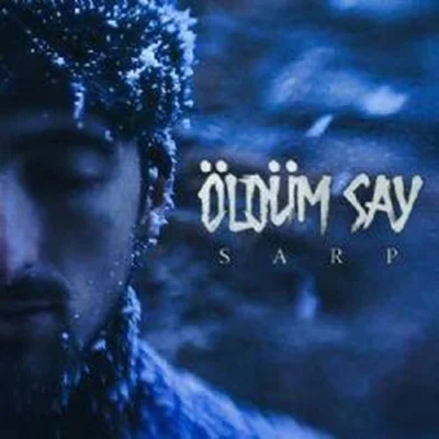 Sarp - Öldüm Say