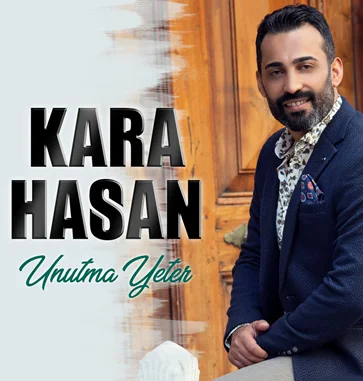 Kara Hasan - Unuttum Gitti Ben Onu