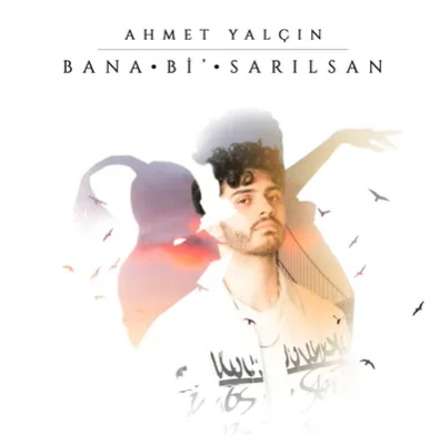 Ahmet Yalçın - Bana Bi Sarılsan