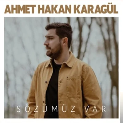 Ahmet Hakan Karagül - Sözümüz Var