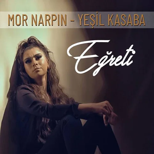 Mor Narpın - feat Yeşil Kasaba-Eğreti