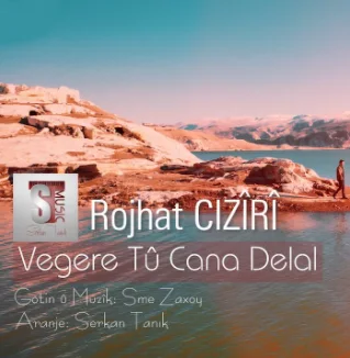 Rojhat Ciziri - Vegere Tu Cana Delal