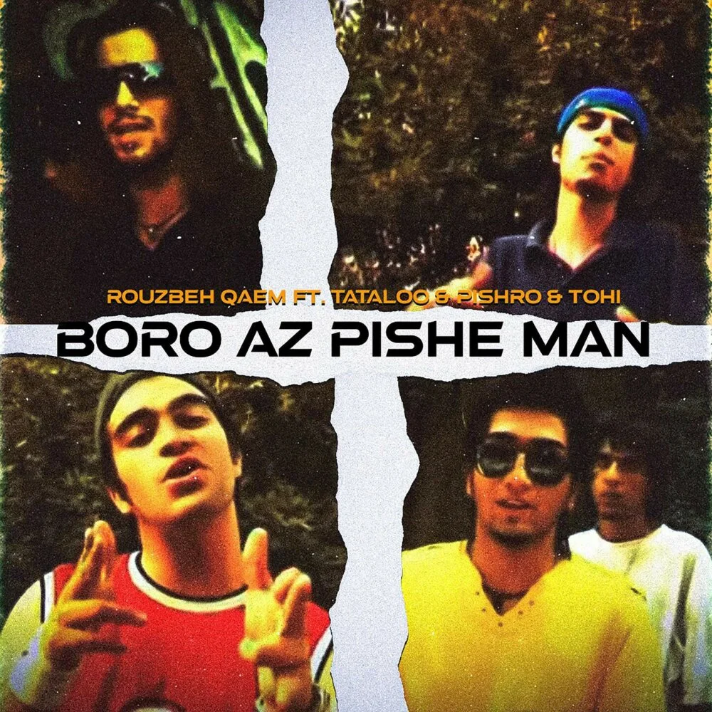 Rouzbeh Qaem - Boro Az Pishe Man (Ft Amir Tataloo, Pishro, & Tohi)
