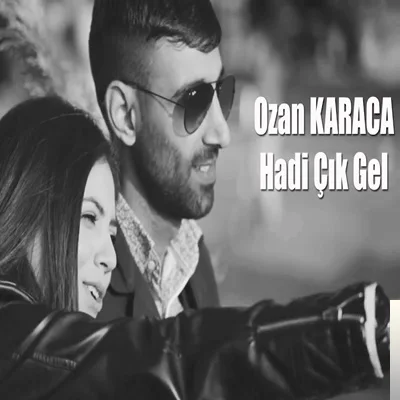 Ozan Karaca - Hadi Çık Gel