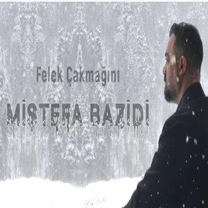 Mistefa Bazidi - Felek Çakmağını