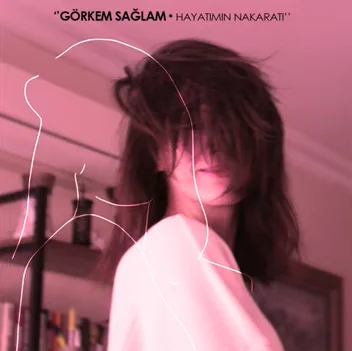 Görkem Sağlam - Hayatımın Nakaratı