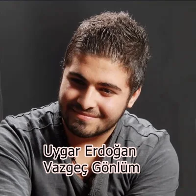 Uygar Erdoğan - Vazgeç Gönlüm