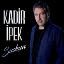 Kadir İpek - Suskun