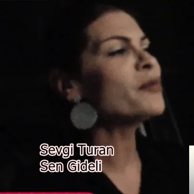 Sevgi Turan - Sen Gideli