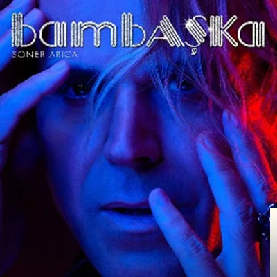 Soner Arıca - Bambaşka