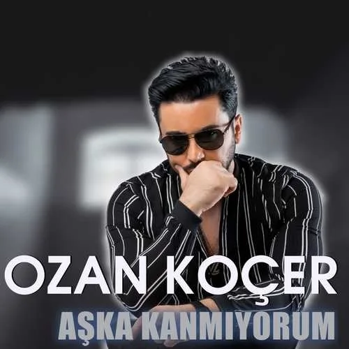 Ozan Koçer - Aşka Kanmıyorum