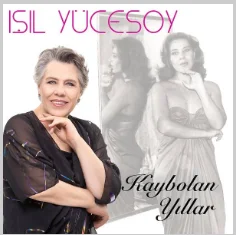 Işıl Yücesoy - Kaybolan Yıllar