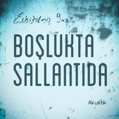 Eskitilmiş Yaz - Korkuyu Al İçimden