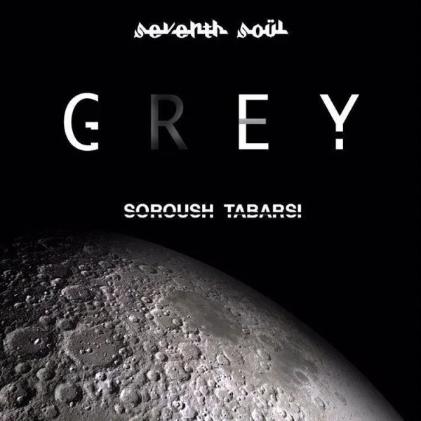 Soroush Tabarsi - Grey (Ft Seventh Soul)