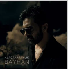 Bayhan - Alacakaranlık