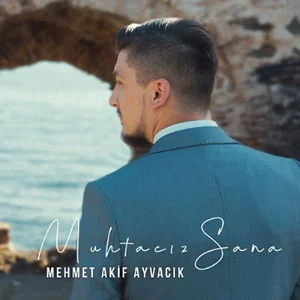 Mehmet Akif Ayvacık - Muhtacız Sana