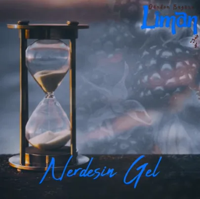 Liman - Nerdesin Gel