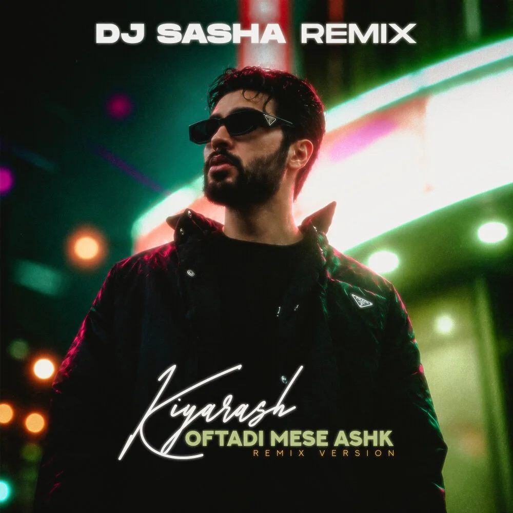 Kiyarash - Oftadi Mese Ashk (DJ Sasha Remix)