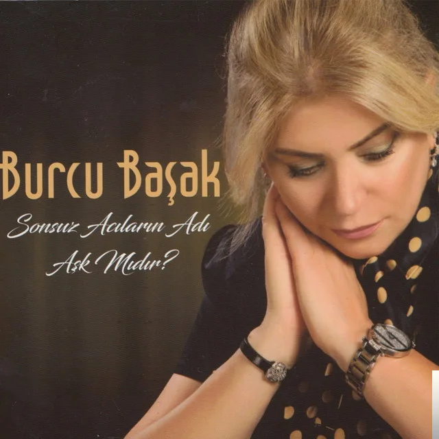 Burcu Başak - Keşke Gelmeyeydim Yalan Dünyaya
